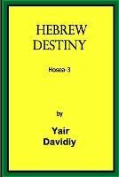 Hebrew Destiny: Prophecies of Hosea -3