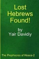 Lost Hebrews Found!: The Prophecies of Hosea -2