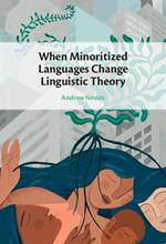 When Minoritized Languages Change Linguistic Theory