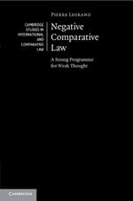 Negative Comparative Law: A Strong Programme for Weak Thought