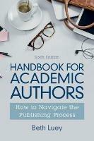 Handbook for Academic Authors: How to Navigate the Publishing Process