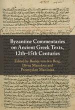 Byzantine Commentaries on Ancient Greek Texts, 12th–15th Centuries