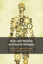 Body and Machine in Classical Antiquity