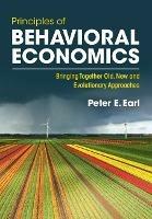 Principles of Behavioral Economics: Bringing Together Old, New and Evolutionary Approaches