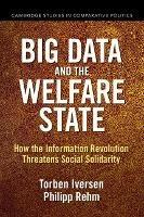 Big Data and the Welfare State: How the Information Revolution Threatens Social Solidarity