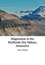 Magmatism in the McMurdo Dry Valleys, Antarctica