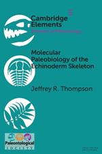 Molecular Paleobiology of the Echinoderm Skeleton