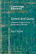 Greed and Guns: Imperial Origins of the Developing World