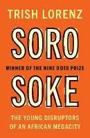 Soro Soke: The Young Disruptors of an African Megacity
