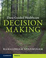 Data-Guided Healthcare Decision Making