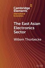 The East Asian Electronics Sector: The Roles of Exchange Rates, Technology Transfer, and Global Value Chains