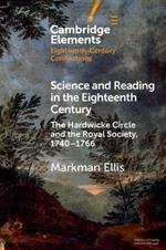 Science and Reading in the Eighteenth Century: The Hardwicke Circle and the Royal Society, 1740–1766