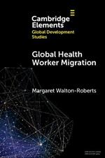 Global Health Worker Migration: Problems and Solutions