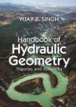 Handbook of Hydraulic Geometry: Theories and Advances