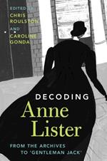 Decoding Anne Lister: From the Archives to ‘Gentleman Jack'