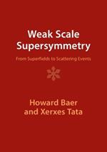 Weak Scale Supersymmetry: From Superfields to Scattering Events