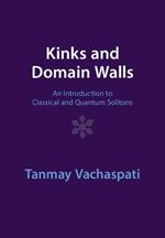 Kinks and Domain Walls: An Introduction to Classical and Quantum Solitons