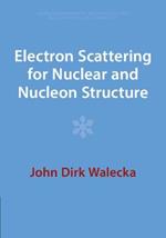 Electron Scattering for Nuclear and Nucleon Structure