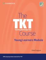 The TKT Course Young Learners Module