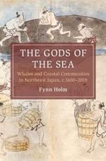 The Gods of the Sea: Whales and Coastal Communities in Northeast Japan, c.1600-2019