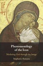 Phenomenology of the Icon: Mediating God through the Image