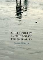 Greek Poetry in the Age of Ephemerality