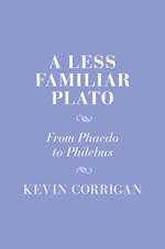 A Less Familiar Plato: From Phaedo to Philebus