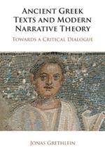 Ancient Greek Texts and Modern Narrative Theory: Towards a Critical Dialogue