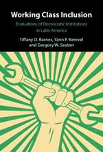 Working Class Inclusion: Evaluations of Democratic Institutions in Latin America