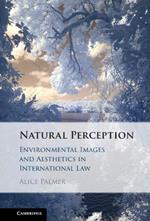 Natural Perception: Environmental Images and Aesthetics in International Law