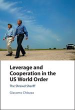 Leverage and Cooperation in the US World Order