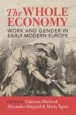 The Whole Economy: Work and Gender in Early Modern Europe