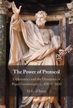 The Power of Protocol: Diplomatics and the Dynamics of Papal Government, c. 400 – c.1600