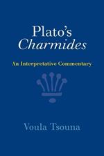 Plato's Charmides: An Interpretative Commentary