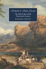 Byron's Don Juan: The Liberal Epic of the Nineteenth Century