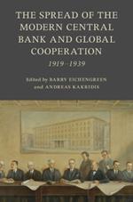 The Spread of the Modern Central Bank and Global Cooperation: 1919–1939