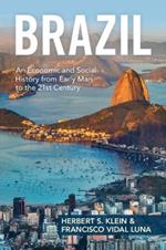 Brazil: An Economic and Social History from Early Man to the 21st Century