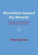 Moonshine beyond the Monster: The Bridge Connecting Algebra, Modular Forms and Physics