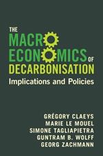 The Macroeconomics of Decarbonisation: Implications and Policies