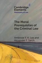 The Moral Prerequisites of the Criminal Law: Legal Moralism and the Problem of Mala Prohibita