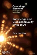 Knowledge and Global Inequality Since 1800: Interrogating the Present as History
