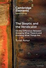 The Skeptic and the Veridicalist: On the Difference Between Knowing What There Is and Knowing What Things Are