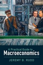 A Practical Guide to Macroeconomics