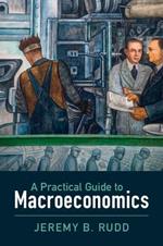 A Practical Guide to Macroeconomics