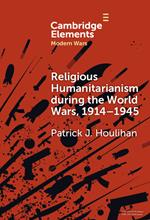 Religious Humanitarianism during the World Wars, 1914–1945