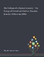 The Collapse of a Pastoral Economy - The Datoga of Central and Northern Tanzania From the 1830s to the 2000s