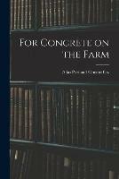 For Concrete on the Farm