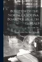 Bulletin of the North Carolina Board of Health [serial]; v.3: no.1-12(1888-1889)