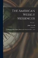 The American Weekly Messenger; or Register of State Papers, History and Politics for 1813 - 1814; Volume 1