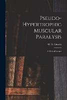 Pseudo-hypertrophic Muscular Paralysis: a Clinical Lecture